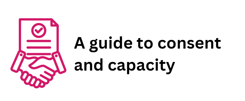Guide to consent and capacity 